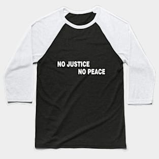 No Justice No Peace Baseball T-Shirt